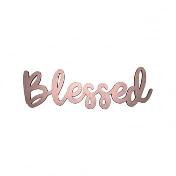 Placa Decorativa Palavra Blessed em Mdf - Rose Gold