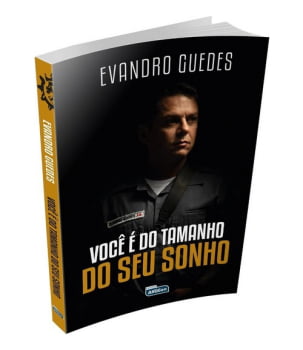 Livro Você É Do Tamanho Do Seu Sonho Evandro Guedes